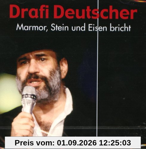 Marmor, Stein und Eisen bricht