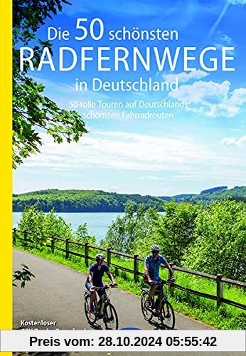 Die 50 schönsten Radfernwege in Deutschland: 50 tolle Touren auf Deutschlands schönsten Fahrradtouren, Kostenloser GPX-T