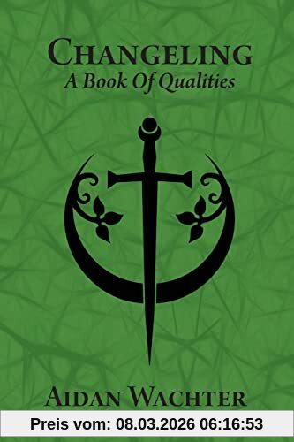 Aidan Wachter Changeling, A Book Of Qualities