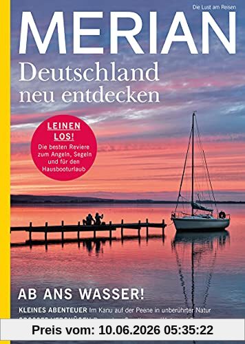 MERIAN Magazin Deutschland neu entdecken / Ab ans Wasser 08/21 (MERIAN Hefte)