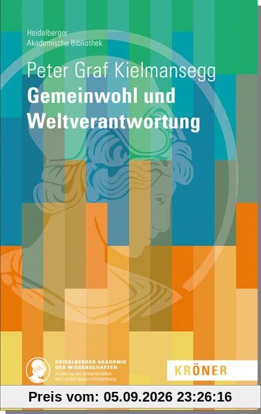Gemeinwohl und Weltverantwortung (Heidelberger Akademische Bibliothek)