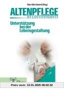 Altenpflege in Lernfeldern. Unterstützung bei der Lebensgestaltung