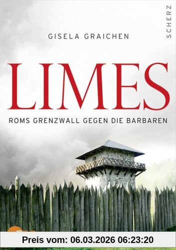 Gisela Graichen Limes, Roms Grenzwall Gegen Die Barbaren