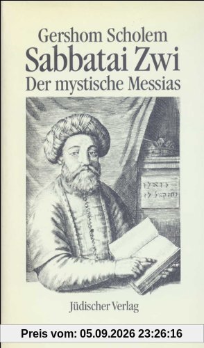 Sabbatai Zwi: Der mystische Messias