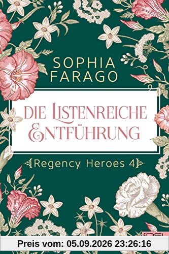 Die listenreiche Entführung: Regency Heroes 4