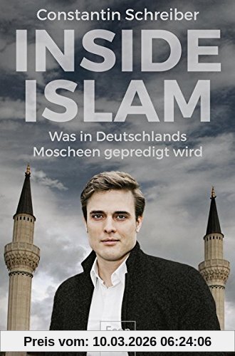Constantin Schreiber Inside Islam, Was In Deutschlands Moscheen Gepredigt Wird