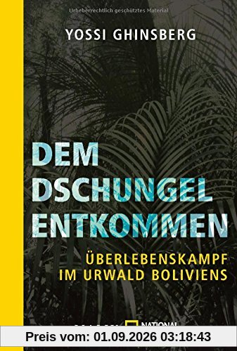 Dem Dschungel entkommen: Überlebenskampf im Urwald Boliviens