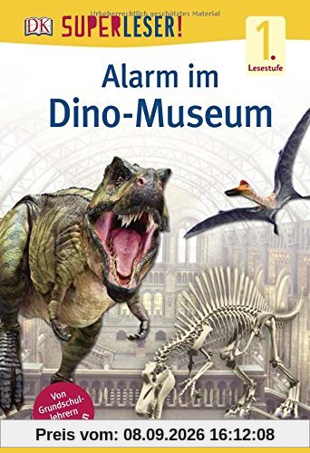 SUPERLESER! Alarm im Dino-Museum: 1. Lesestufe Sach-Geschichten für Leseanfänger