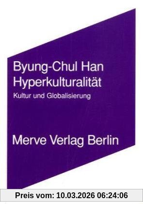 Han, Byung C Hyperkulturalität, Kultur Und Globalisierung
