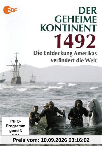 Der geheime Kontinent - 1492 - die Entdeckung Amerikas verändert die Welt