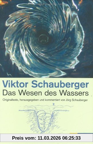 Viktor Schauberger Das Wesen Des Wassers, Originaltexte