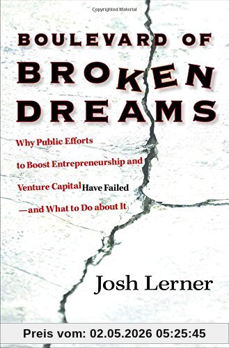 Boulevard of Broken Dreams (Kauffman Foundation Series on Innovation and Entrepreneurship)