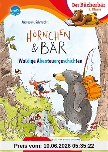 Hörnchen & Bär. Waldige Abenteuergeschichten: Bücherbär: Erstlesebuch; Quirlige Waldabenteuer für die 1. Klasse, mit Silbentrennung zum leichteren ... Bücherbär: 1. Klasse. Mit Silbentrennung)