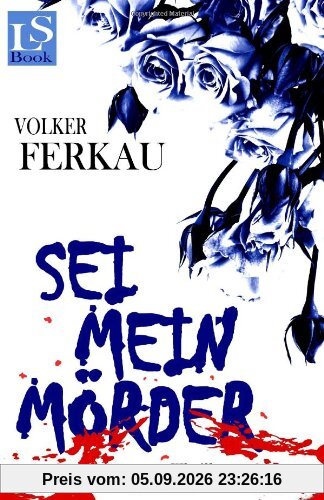 Sei mein Mörder