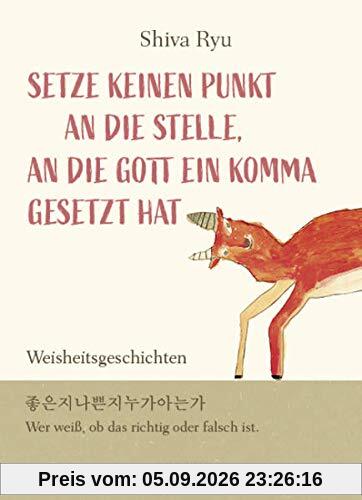 Setze keinen Punkt an die Stelle, an die Gott ein Komma gesetzt hat: Weisheitsgeschichten