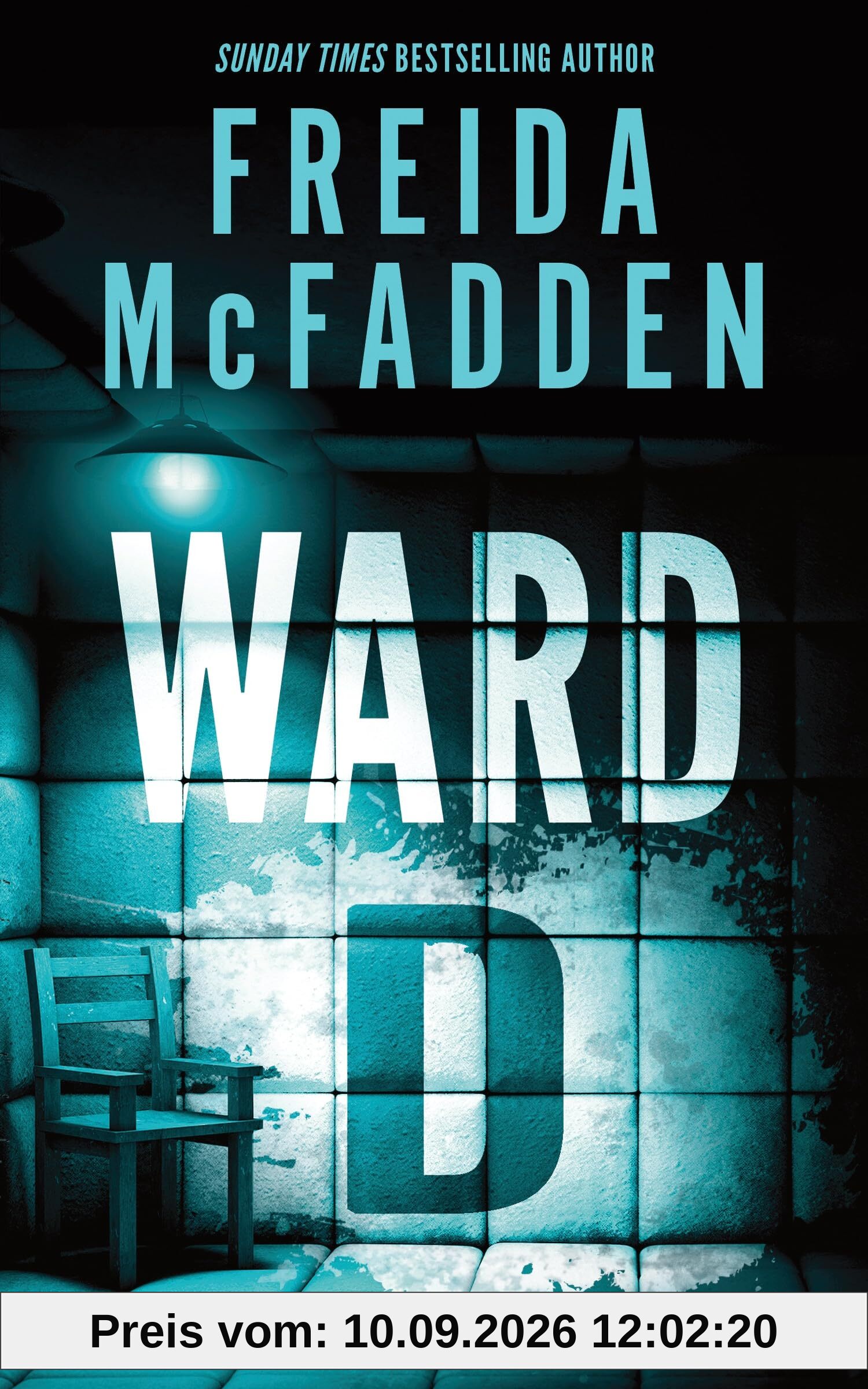 Ward D: A Taut Psychological Thriller from the Author of The Housemaid is Watching