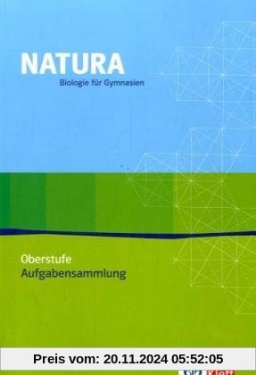 Natura - Biologie für Gymnasien - Ausgabe für die Oberstufe: Natura Biologie Oberstufe. Aufgabensammlung