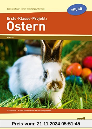 Erste-Klasse-Projekt: Ostern: 7 Stationen - 3-fach differenziert - fächerübergreifend