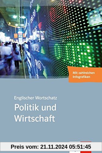 Englischer Wortschatz Politik und Wirtschaft: Bilinguale Wortschätze