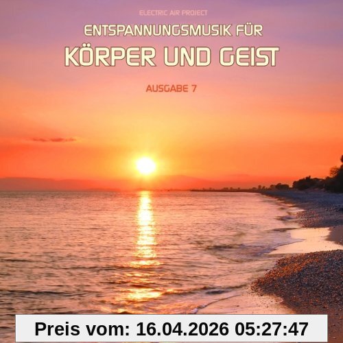 Entspannungsmusik für Körper und Geist 7 (für Meditation, Tiefenentspannung und Wellness für die Seele)