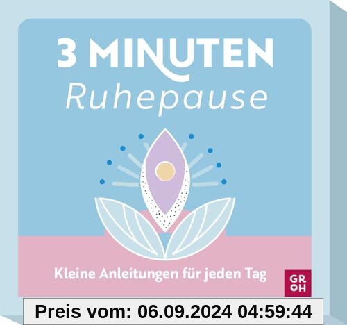 3-Minuten-Ruhepause: Kleine Anleitungen für jeden Tag | Entspannungsübungen für die kleine Pause im Alltag (Übungen für 