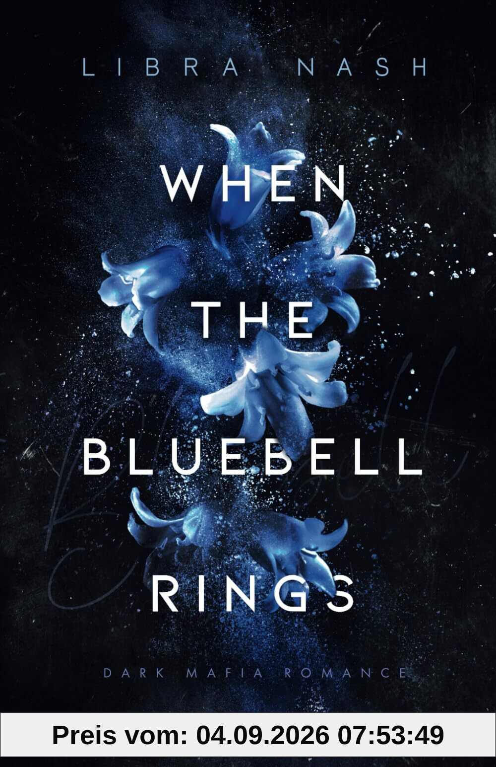 WHEN THE BLUEBELL RINGS (Deadly-Flowers-Reihe, Band 1)