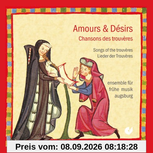 Amours et Désirs - Lieder der Trouvères