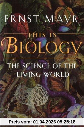 Ernst Mayr This Is Biology, The Science Of The Living World
