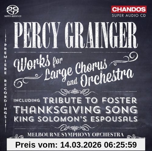 Sydney Chamber Choir Grainger, Werke Für Großen Chor Und Orchester