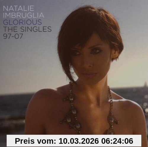 Natalie Imbruglia Glorious, The Singles 97 To 07 (Cd+Dvd)