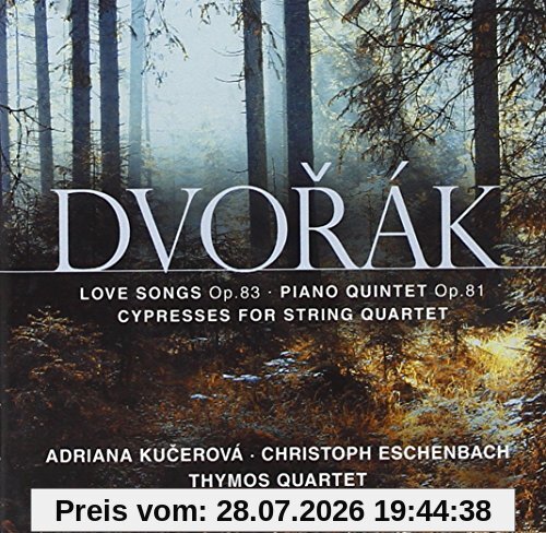 Kucerova Love Songs/Piano Quintet/Cypresses For String