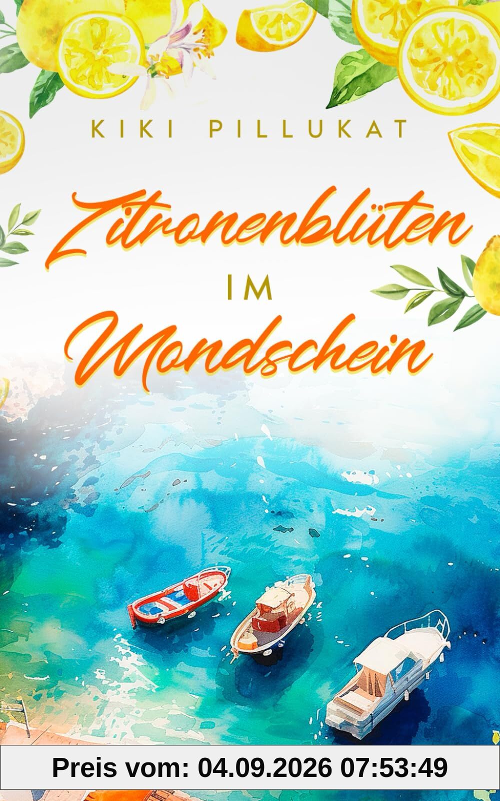 Zitronenblüten im Mondschein (Italien, Zitronen & die große Liebe, Band 2)
