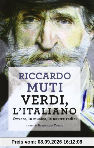 Verdi, l'italiano. Ovvero, in musica, le nostre radici