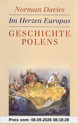 Im Herzen Europas: Geschichte Polens