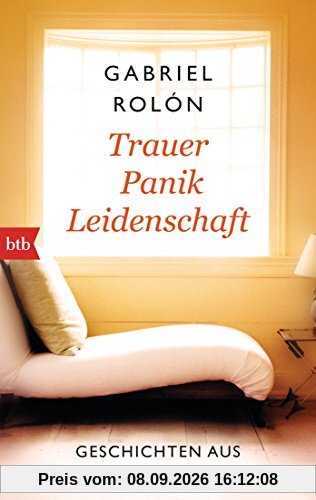 Trauer, Panik, Leidenschaft: Geschichten aus der Psychotherapie