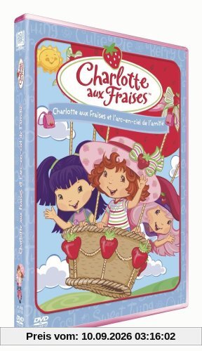 Charlotte aux fraises : charlotte aux fraises et l'arc en ciel de l'amitié [FR Import]