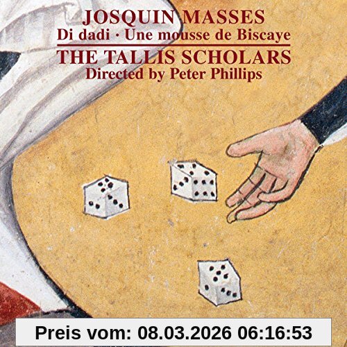 the Tallis Scholars Des Prez, Missa Di Dadi / Missa Une Mousse De Biscaye