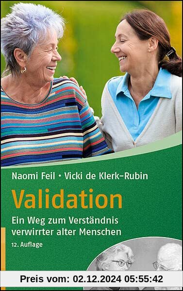 Validation: Ein Weg zum Verständnis verwirrter alter Menschen (Reinhardts Gerontologische Reihe)