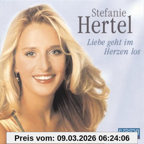 Stefanie Hertel Liebe Geht Im Herzen Los