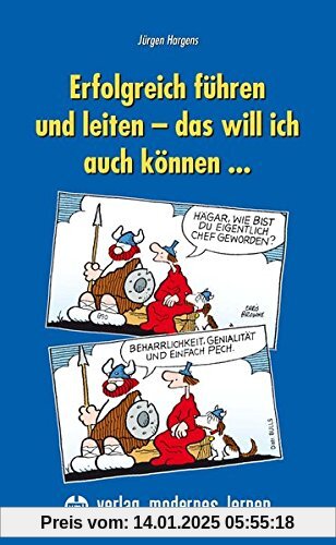 Erfolgreich führen und leiten - das will ich auch können...: Ein systemisches un(d) systematisches Brevier