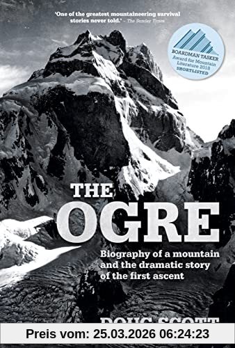 Doug Scott Scott, D, Ogre, Biography Of A Mountain And The Dramatic Story Of The First Ascent
