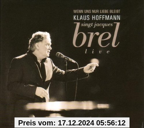 Wenn uns nur Liebe bleibt (Hoffmann singt Jacques Brel)