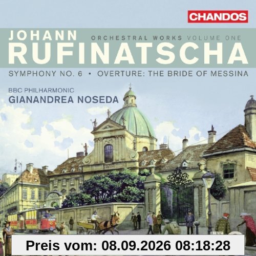 Johann Rufinatscha: Werke für Orchester Vol. 1