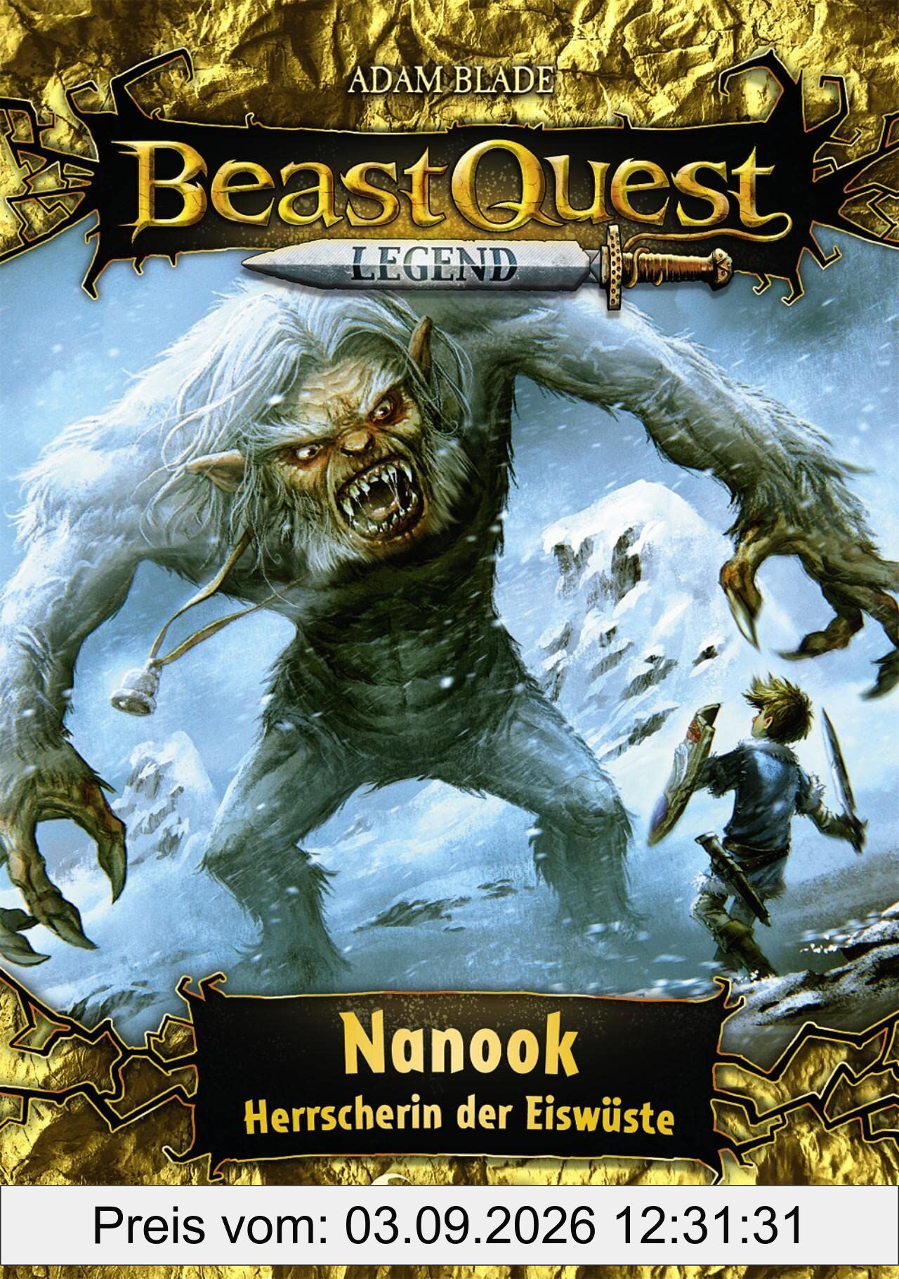Beast Quest Legend (Band 5) - Nanook, Herrscherin der Eiswüste