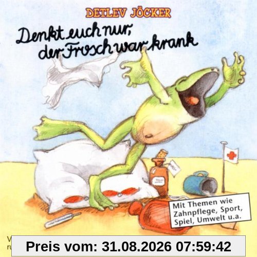 Denkt Euch Nur,der Frosch War Krank