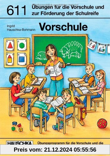 Vorschule. Übungen für die Vorschule und zur Förderung der Schulreife