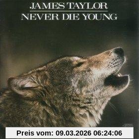 James Taylor Never Die Young
