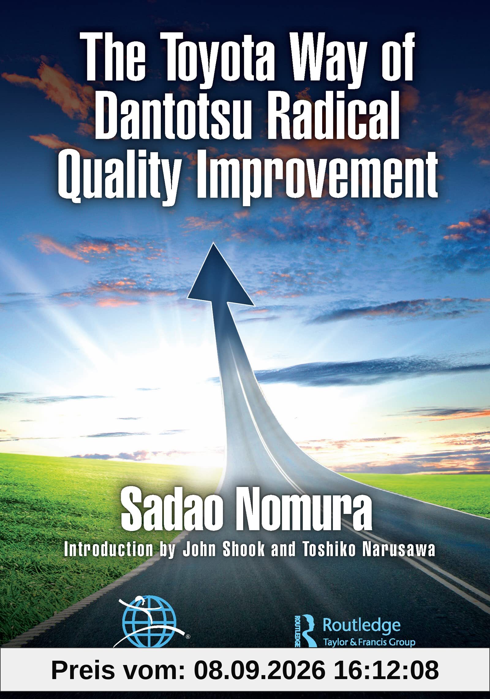 The Toyota Way of Dantotsu Radical Quality Improvement