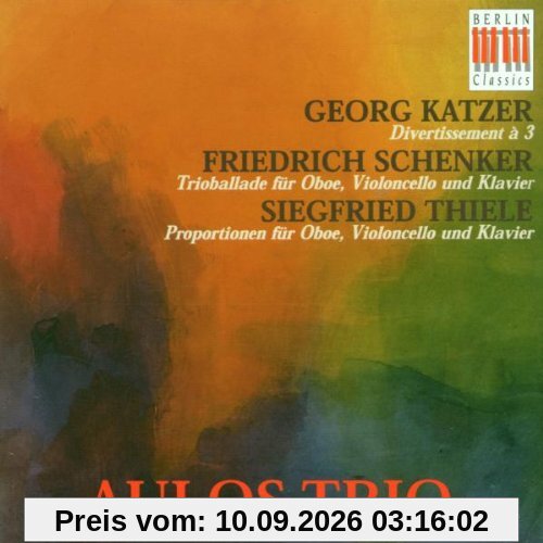 Georg Katzer: Divertissement à 3 / Friedrich Schenker: Trioballade für Oboe, Violoncello & Klavier / Siegfried Thiele: Proportionen für Oboe, Violoncello & Klavier
