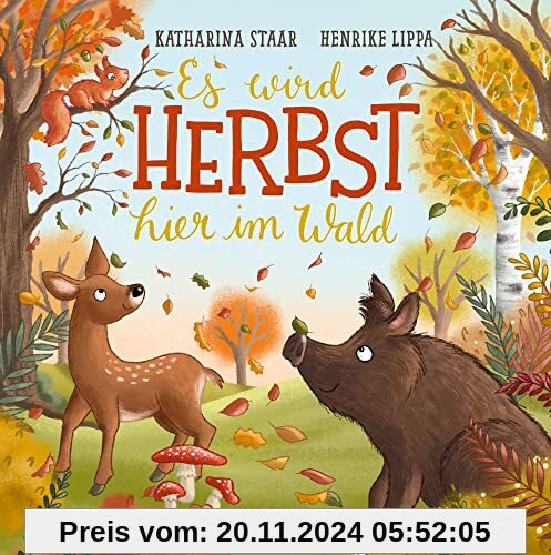 Es wird Herbst hier im Wald: .Allererstes Wissen über die Jahreszeiten für Kinder ab 18 Monaten (Oetinger natur)